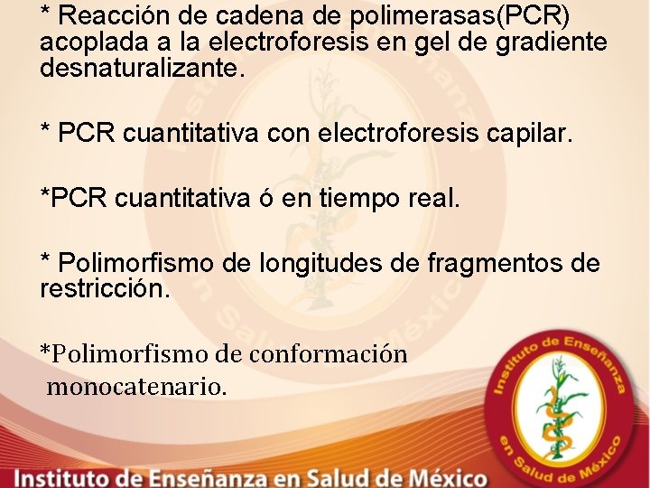 * Reacción de cadena de polimerasas(PCR) acoplada a la electroforesis en gel de gradiente