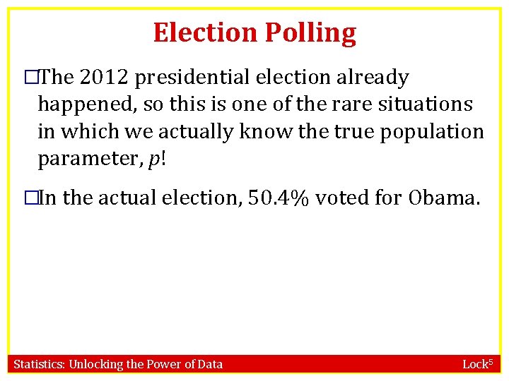 Election Polling �The 2012 presidential election already happened, so this is one of the