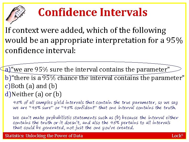 Confidence Intervals If context were added, which of the following would be an appropriate
