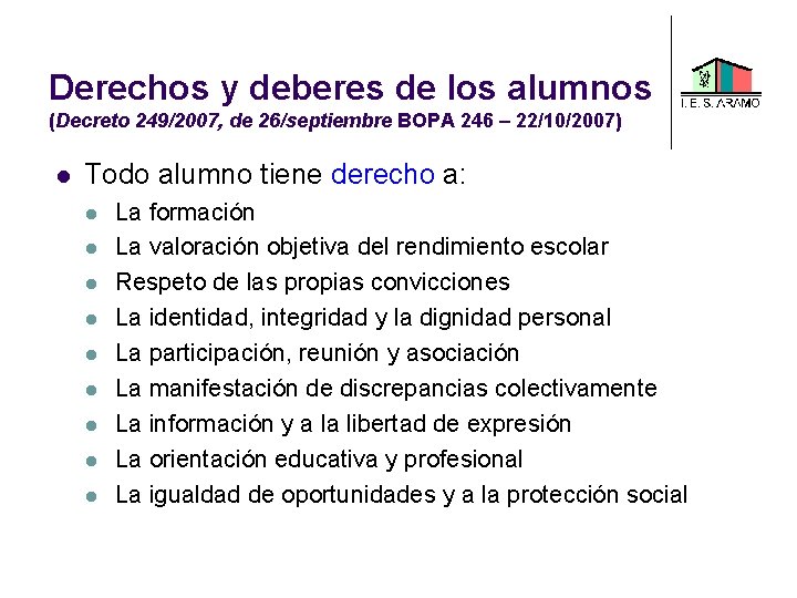 Derechos y deberes de los alumnos (Decreto 249/2007, de 26/septiembre BOPA 246 – 22/10/2007)