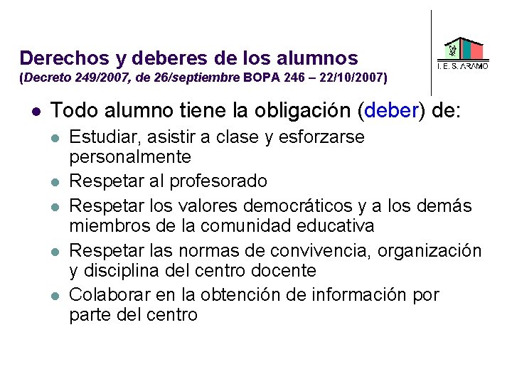 Derechos y deberes de los alumnos (Decreto 249/2007, de 26/septiembre BOPA 246 – 22/10/2007)