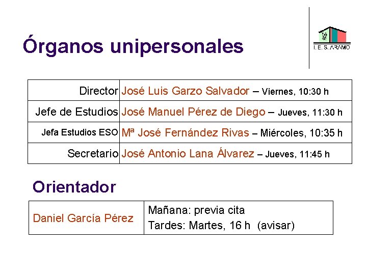 Órganos unipersonales Director José Luis Garzo Salvador – Viernes, 10: 30 h Jefe de