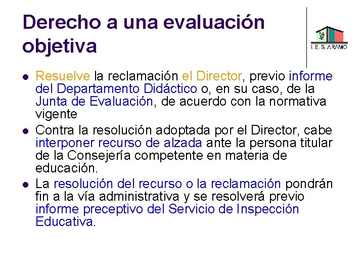 Derecho a una evaluación objetiva Resuelve la reclamación el Director, previo informe del Departamento