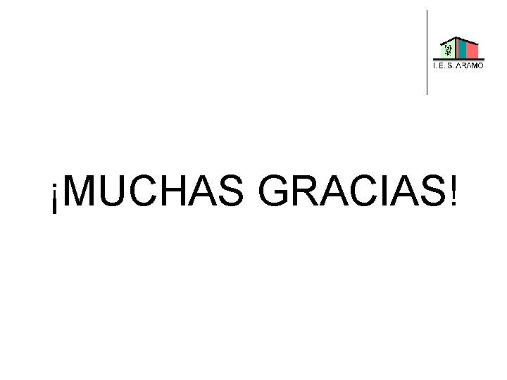 ¡MUCHAS GRACIAS! 