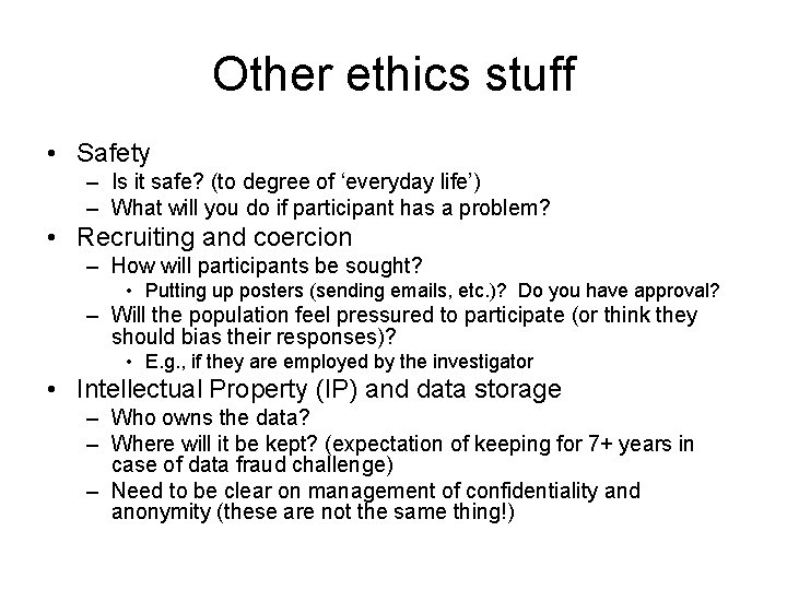 Other ethics stuff • Safety – Is it safe? (to degree of ‘everyday life’)