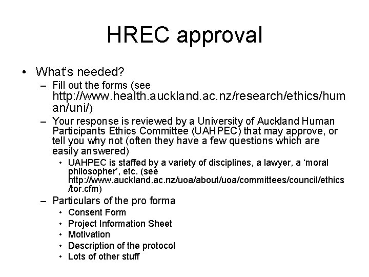 HREC approval • What’s needed? – Fill out the forms (see http: //www. health.