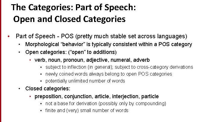 The Categories: Part of Speech: Open and Closed Categories • Part of Speech -