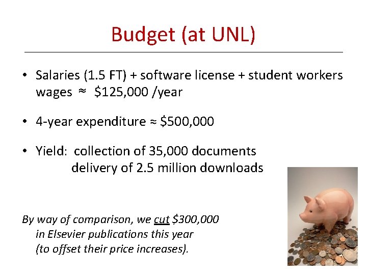 Budget (at UNL) • Salaries (1. 5 FT) + software license + student workers