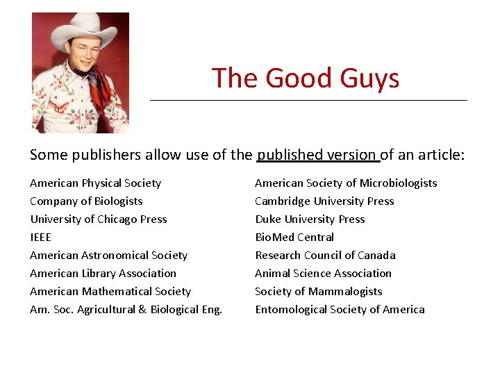 The Good Guys Some publishers allow use of the published version of an article: