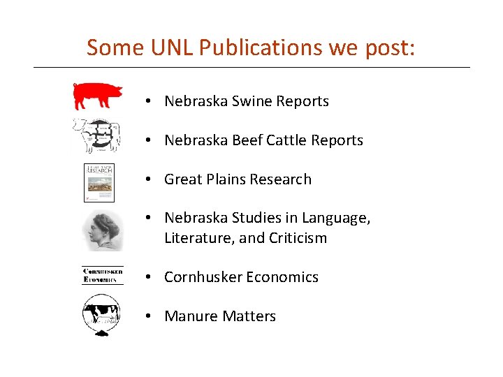 Some UNL Publications we post: • Nebraska Swine Reports • Nebraska Beef Cattle Reports