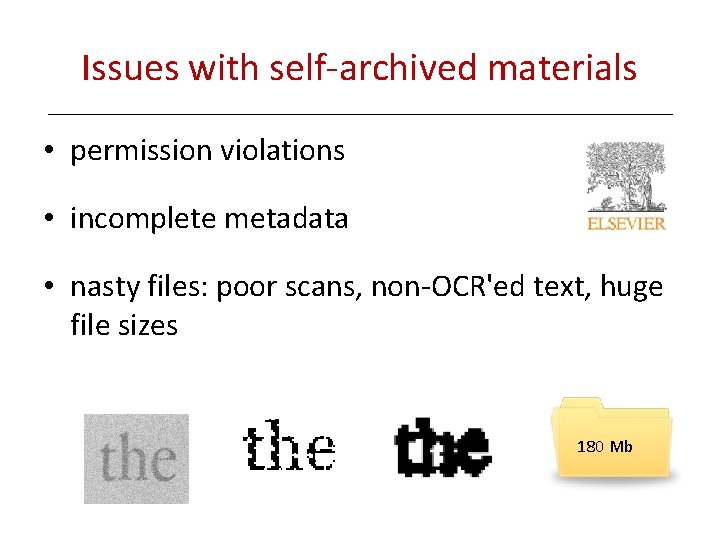 Issues with self-archived materials • permission violations • incomplete metadata • nasty files: poor