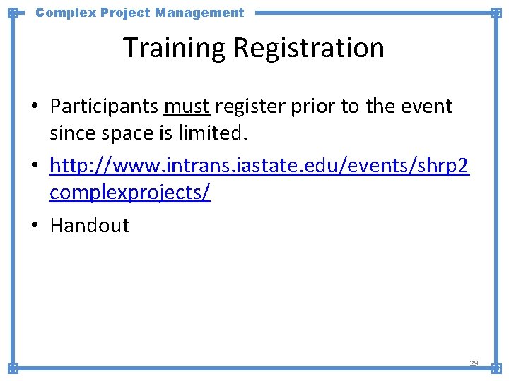 Complex Project Management Training Registration • Participants must register prior to the event since