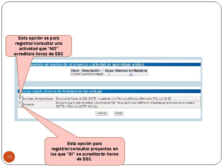 Esta opción es para registrar/consultar una actividad que “NO” acreditara horas de SSC 10