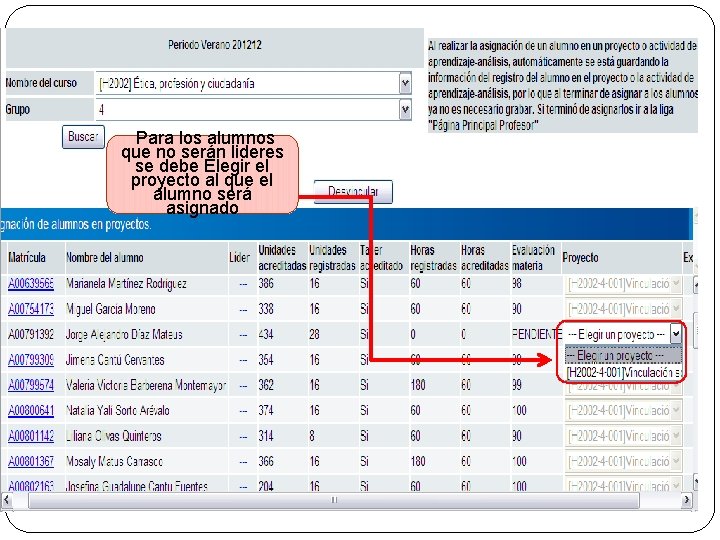 Para los alumnos que no serán lideres se debe Elegir el proyecto al que