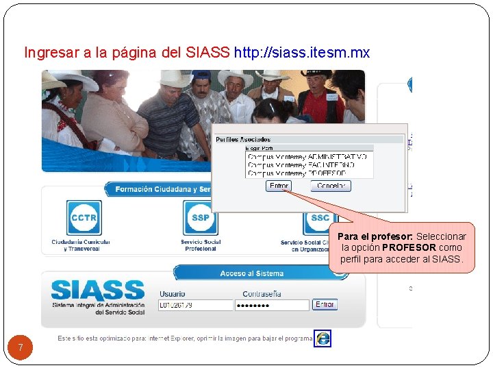 Ingresar a la página del SIASS http: //siass. itesm. mx Para el profesor: Seleccionar