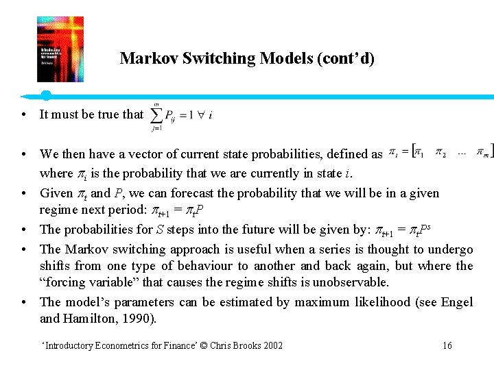 Markov Switching Models (cont’d) • It must be true that • We then have