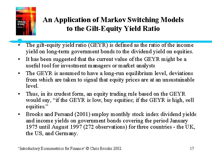 An Application of Markov Switching Models to the Gilt-Equity Yield Ratio • The gilt-equity