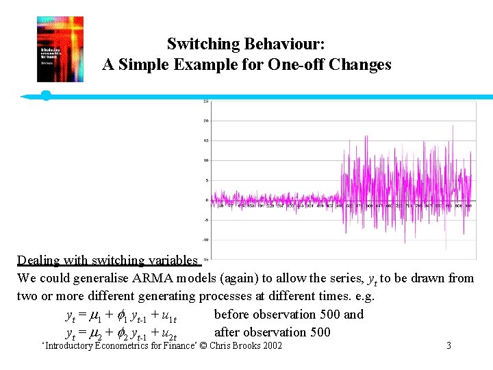 Switching Behaviour: A Simple Example for One-off Changes Dealing with switching variables We could