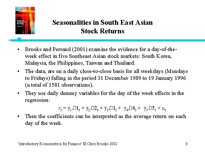 Seasonalities in South East Asian Stock Returns • Brooks and Persand (2001) examine the