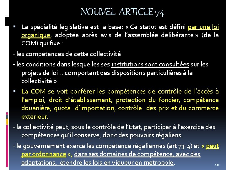 NOUVEL ARTICLE 74 La spécialité législative est la base: « Ce statut est défini