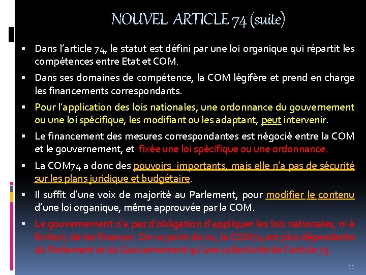 NOUVEL ARTICLE 74 (suite) Dans l’article 74, le statut est défini par une loi