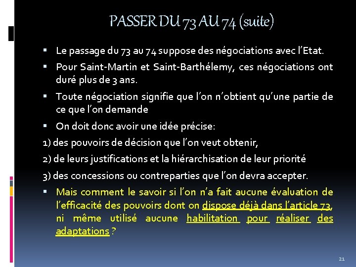 PASSER DU 73 AU 74 (suite) Le passage du 73 au 74 suppose des