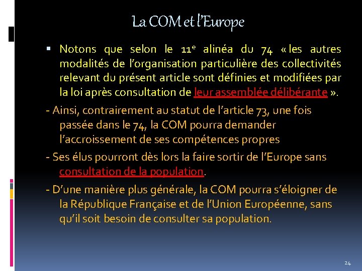 La COM et l’Europe Notons que selon le 11 e alinéa du 74 «