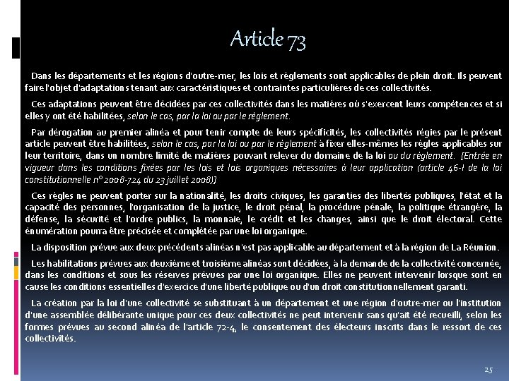 Article 73 Dans les départements et les régions d'outre-mer, les lois et règlements sont
