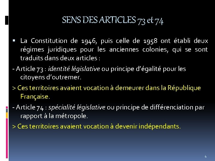 SENS DES ARTICLES 73 et 74 La Constitution de 1946, puis celle de 1958