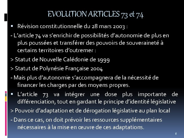 EVOLUTION ARTICLES 73 et 74 Révision constitutionnelle du 28 mars 2003 : - L’article