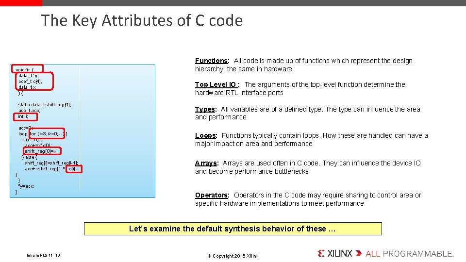 The Key Attributes of C code void fir ( data_t *y, coef_t c[4], data_t