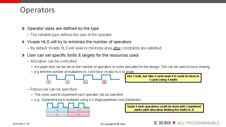 Operators Operator sizes are defined by the type – The variable type defines the