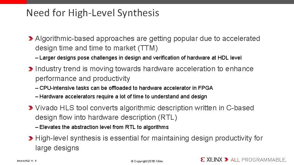 Need for High-Level Synthesis Algorithmic-based approaches are getting popular due to accelerated design time