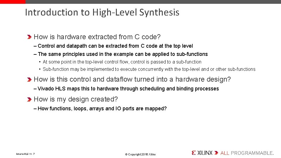 Introduction to High-Level Synthesis How is hardware extracted from C code? – Control and