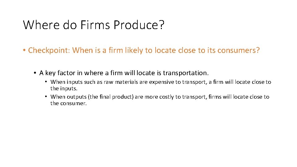 Where do Firms Produce? • Checkpoint: When is a firm likely to locate close