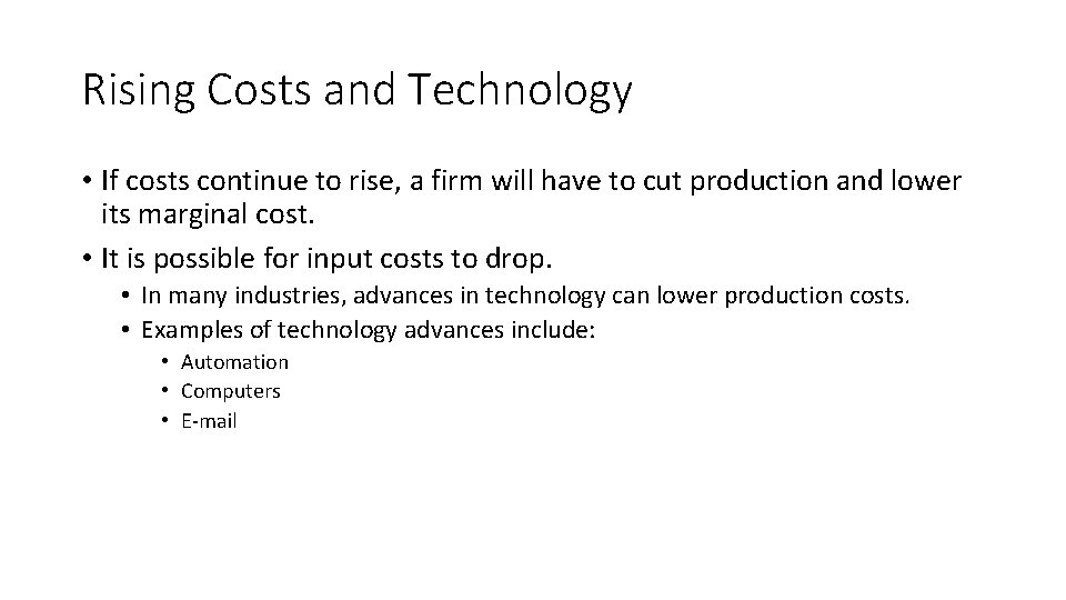 Rising Costs and Technology • If costs continue to rise, a firm will have