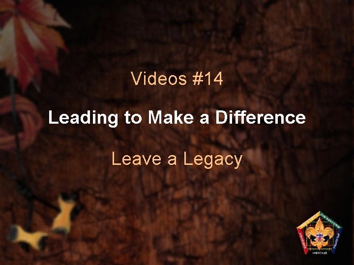 Videos #14 Leading to Make a Difference Leave a Legacy 