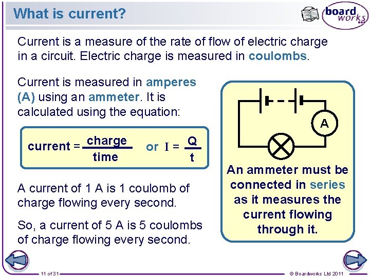 What is current? Current is a measure of the rate of flow of electric