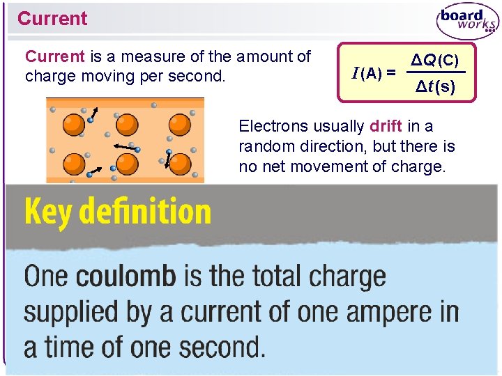 Current is a measure of the amount of charge moving per second. I (A)