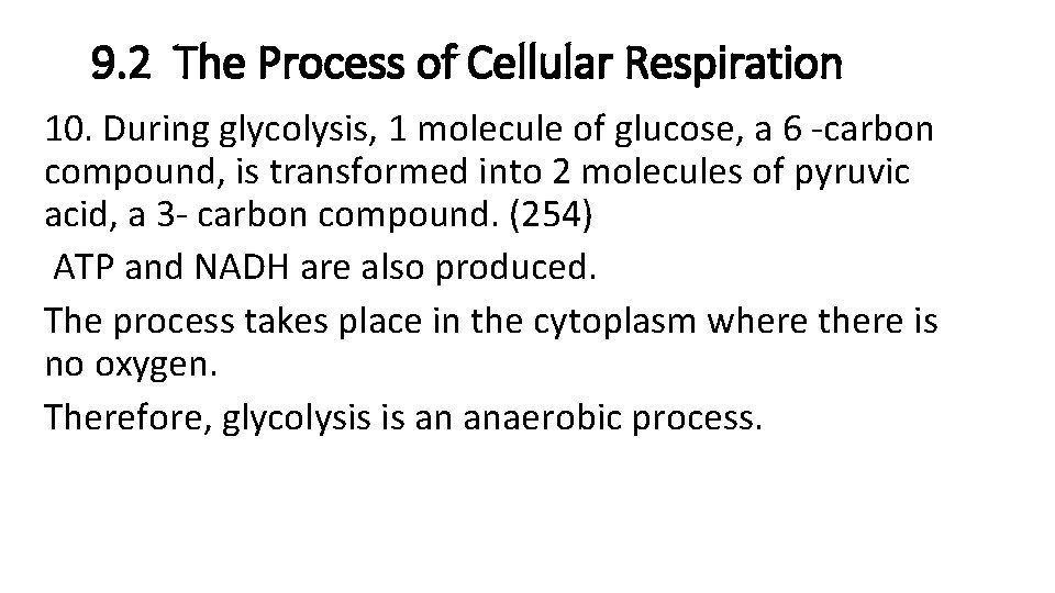 9. 2 The Process of Cellular Respiration 10. During glycolysis, 1 molecule of glucose,