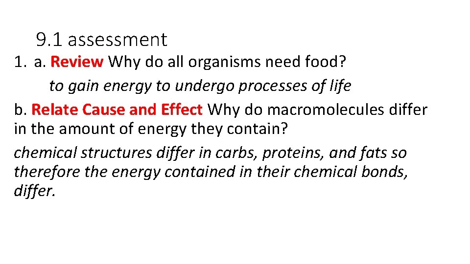 9. 1 assessment 1. a. Review Why do all organisms need food? to gain