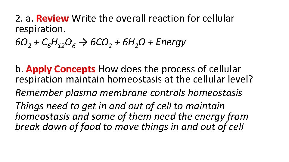 2. a. Review Write the overall reaction for cellular respiration. 6 O 2 +