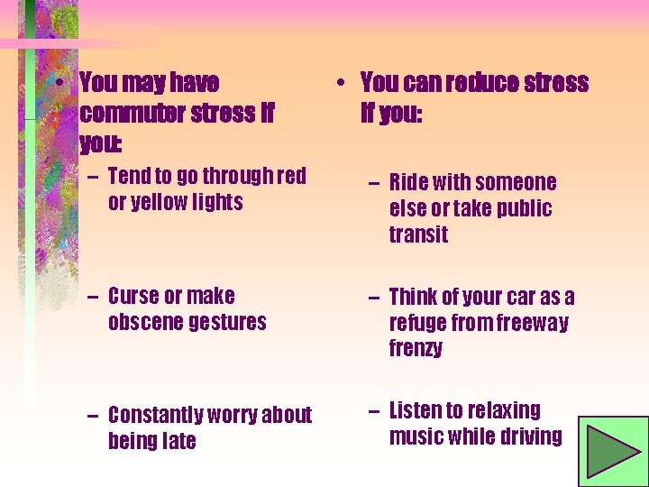  • You may have commuter stress if you: • You can reduce stress