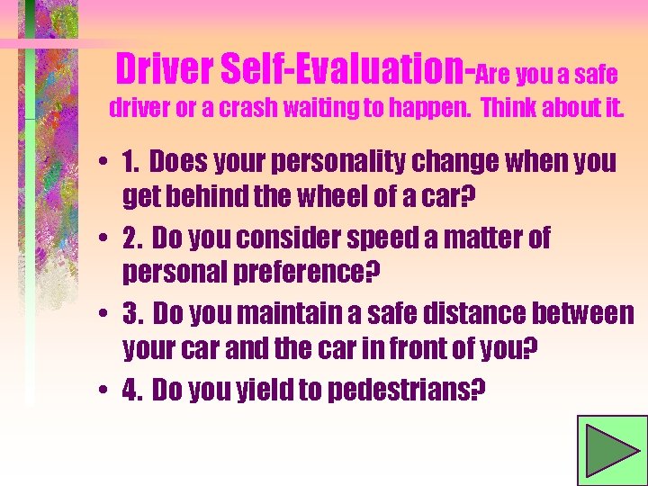 Driver Self-Evaluation-Are you a safe driver or a crash waiting to happen. Think about