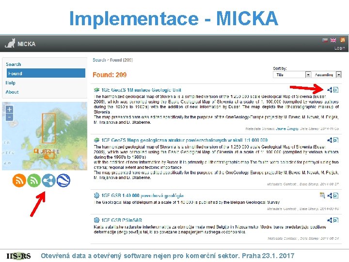 Implementace - MICKA Otevřená data a otevřený software nejen pro komerční sektor. Praha 23. Implementace - MICKA Otevřená data a otevřený software nejen pro komerční sektor. Praha 23.