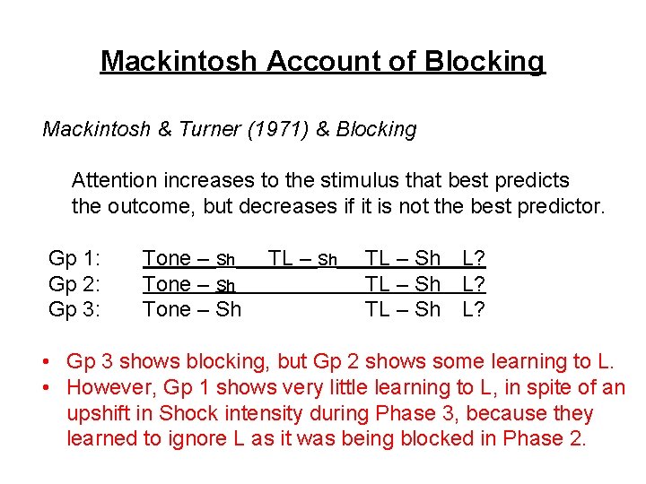 Mackintosh Account of Blocking Mackintosh & Turner (1971) & Blocking Attention increases to the