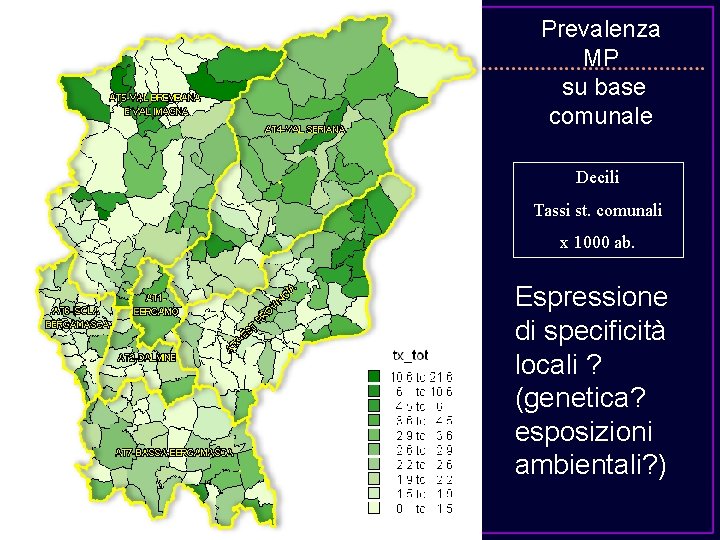 Prevalenza MP su base comunale Decili Tassi st. comunali x 1000 ab. Espressione di