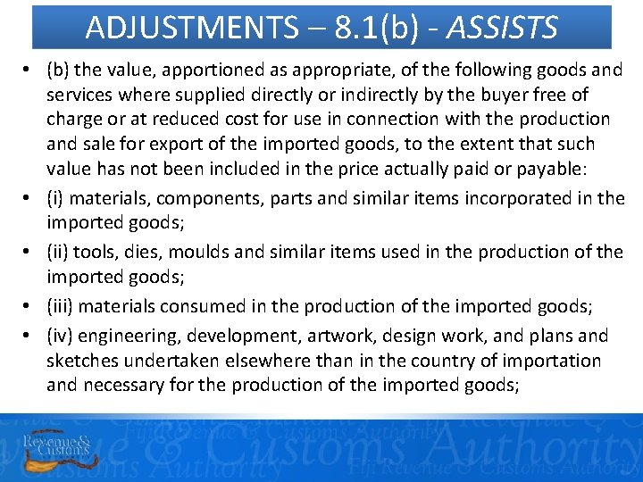 ADJUSTMENTS – 8. 1(b) - ASSISTS • (b) the value, apportioned as appropriate, of