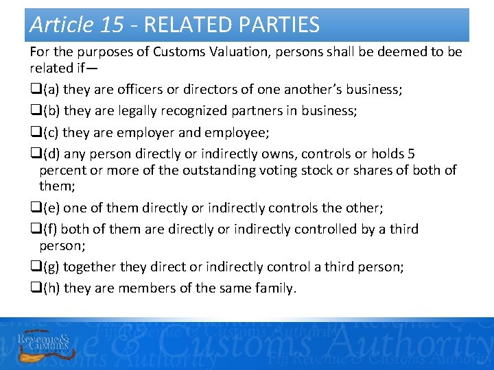 Article 15 - RELATED PARTIES For the purposes of Customs Valuation, persons shall be