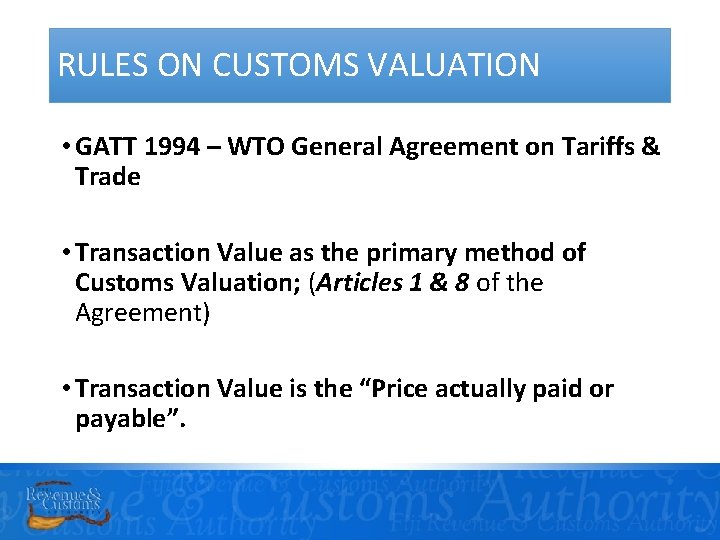 RULES ON CUSTOMS VALUATION • GATT 1994 – WTO General Agreement on Tariffs &